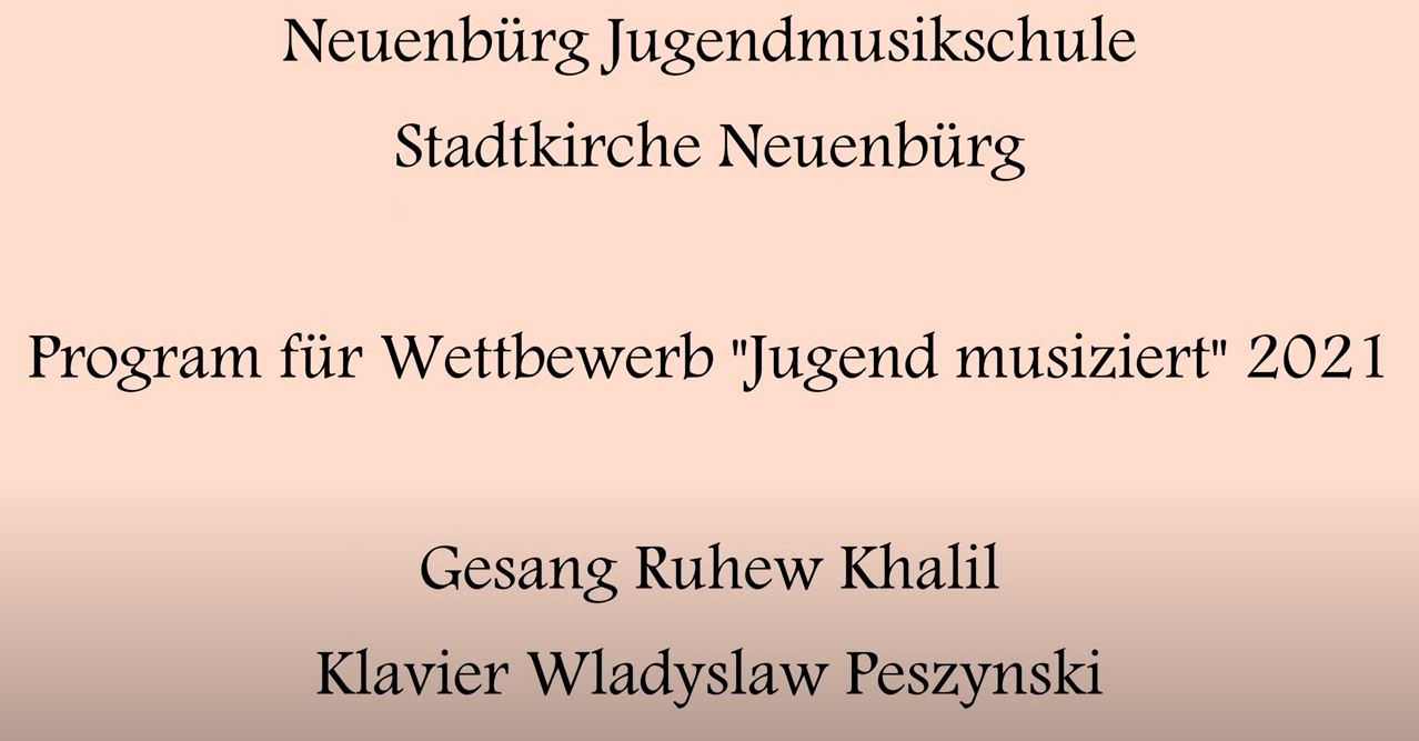 Ruhew Khalil (Sopran) und Wladyslaw Peszynski (Klavier) - Duo Kunstlied Jugend musiziert 2021, LW BW